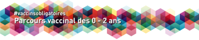 Visuel informant de l'extension de l'obligation vaccinale pour les enfants de 0 à 2 ans