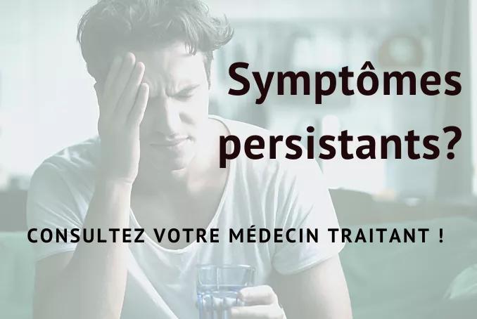 Vous ressentez des symptômes prolongés? N'attendez pas, consultez votre médecin